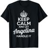 Angelina T-Shirt Keep Calm and Let Angelina Handle It T-Shirt