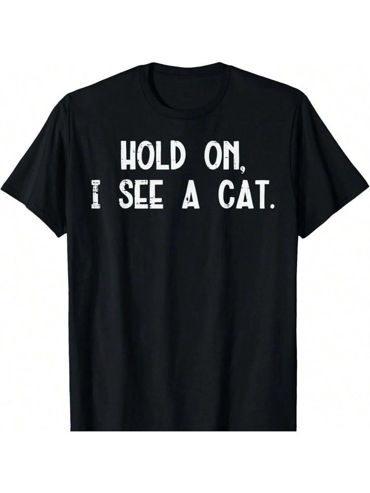 

Playful Humor| Hold On, I See A Cat Humorous Men s T-Shirt - Casual Cotton Tee L