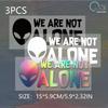 Alien Car Stickers We Are Not Alone for Auto Rear Window Bumper Scooter Body Helmet Vinyl Decals Car Accessories Decoration