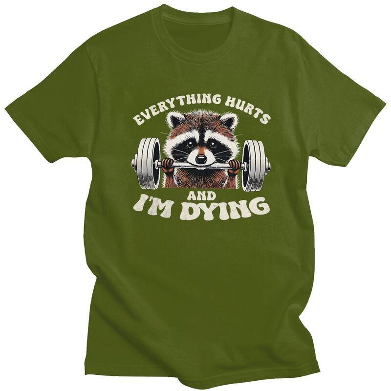 Custom Everything Hurts And IM Dying Funny Racoon Humor Sarcastic Quotes T Shirt Men Pure Cotton Tshirt Leisure Tee Tops