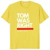 Tom Was Right Aliens Exist T Shirt  2024  Fans Gift Y2k Streetwear 100% Cotton Unisex Casual Oversized Soft Tshirts EU Size