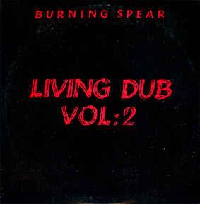 LP Record BURNING SPEAR Living Dub Volume 2 NONE Burning Spear 1991 Jamaica Reggae Ska Dub Used