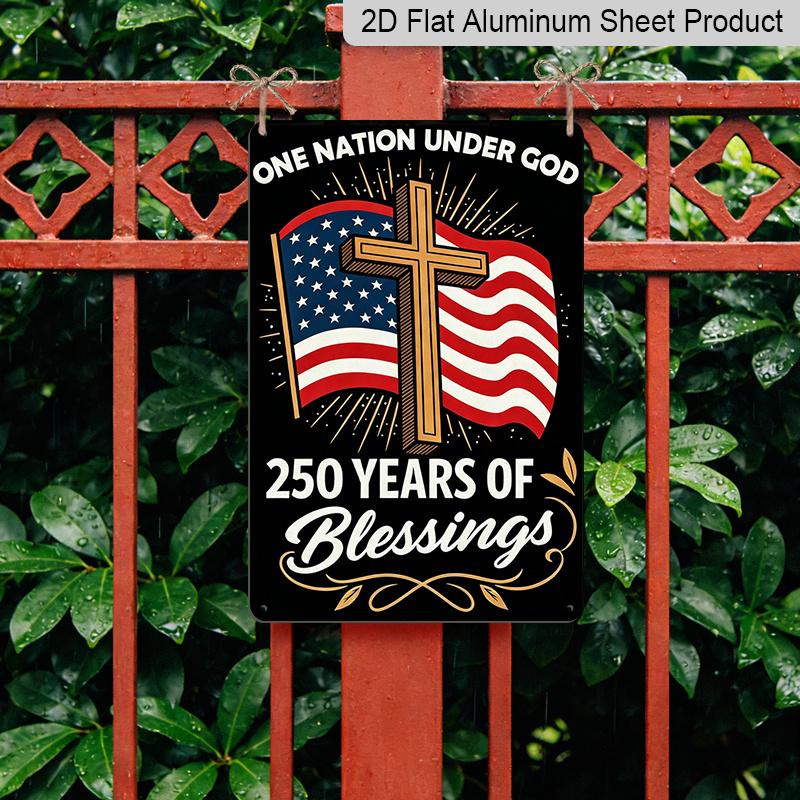 2D Flat Decorative 8×12 Inch Aluminum Plaque Metal Sign | One Nation Under God 250 Years of Blessings (1776-2026): Christian Cross & US Flag