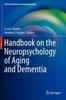 The Handbook On the Neuropsychology of Aging and Dementia Book