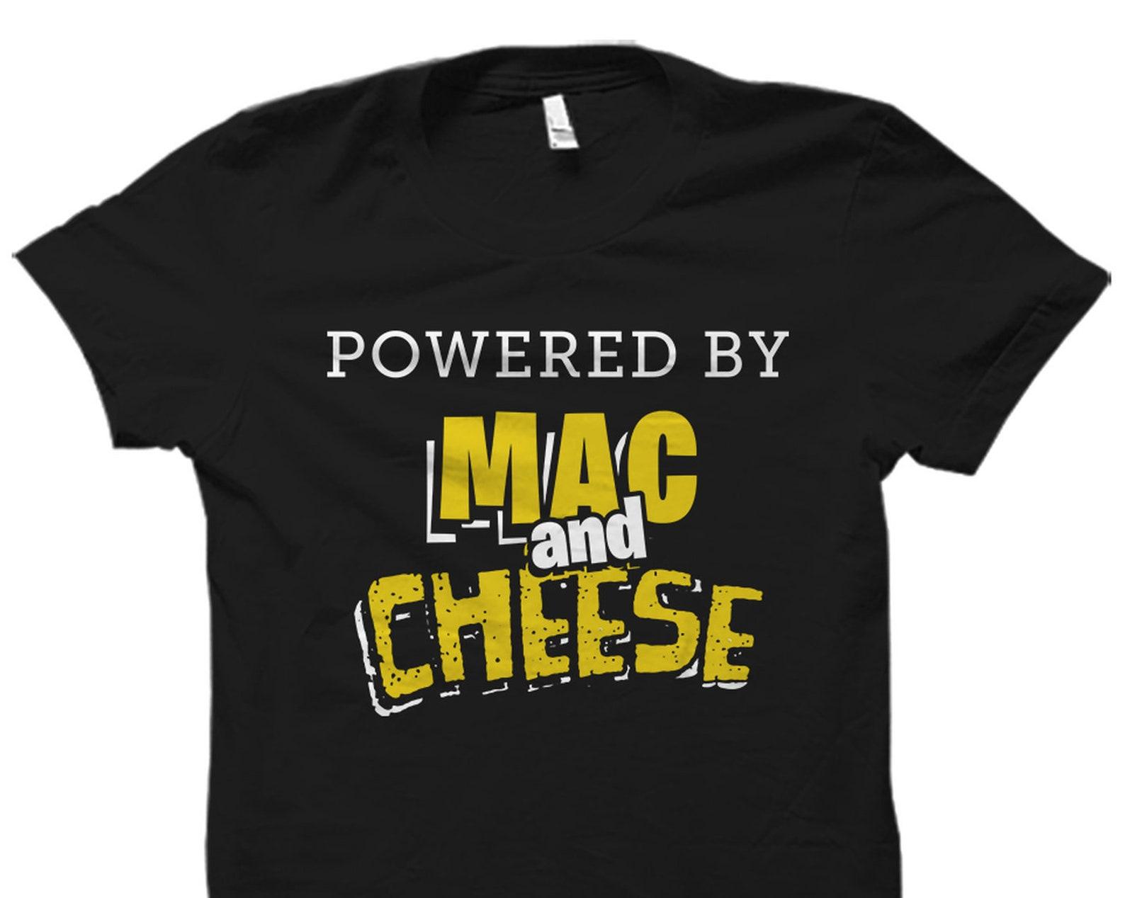 Mac And Cheese Gift. Mac And Cheese Shirt. Food Lover Shirt. Pasta Lover Gift. Gift For Foodie. Cheese Lover Powered Mac & Cheese #OS2052 4XL