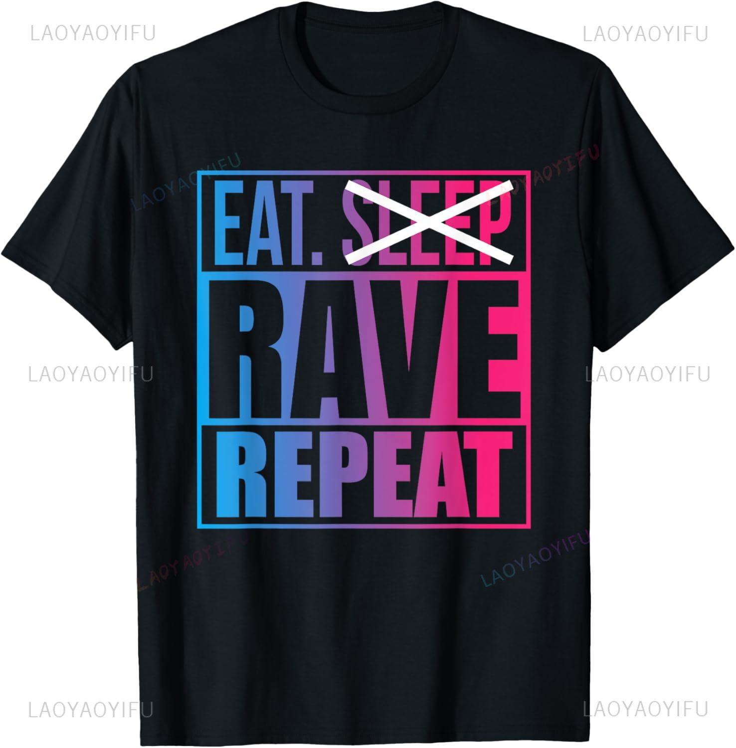 

Eat Don t Sleep Rave Repeat EDM Quote Music - Best Rave Gift T-Shirt Individuality Mens Clothing Camisas Streetwear S