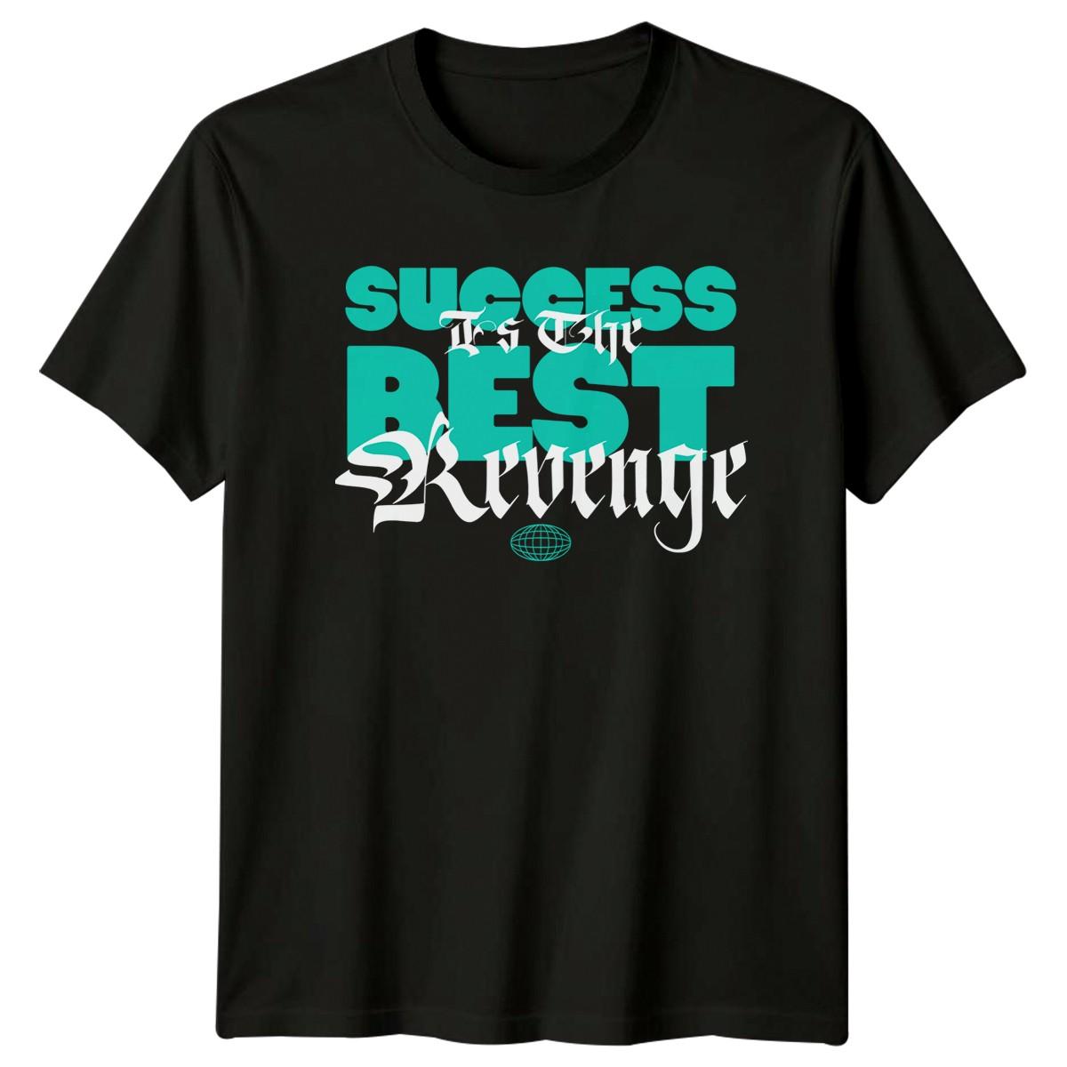 Success Is The Best Revenge T-Shirt Streetwear Hustle Motivational 2026 Birthday XXXXL