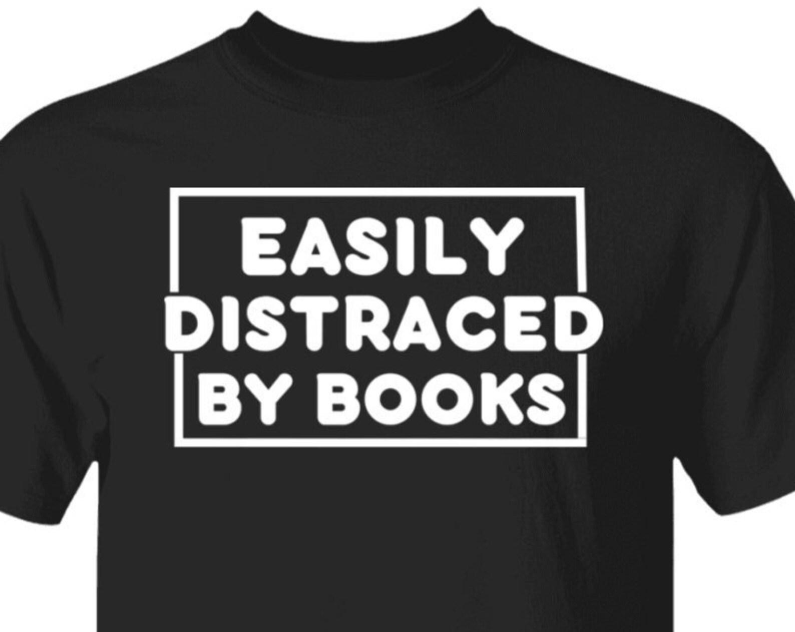 Easily Distracted by Books Graphic Tee for Book Lovers and Readers S