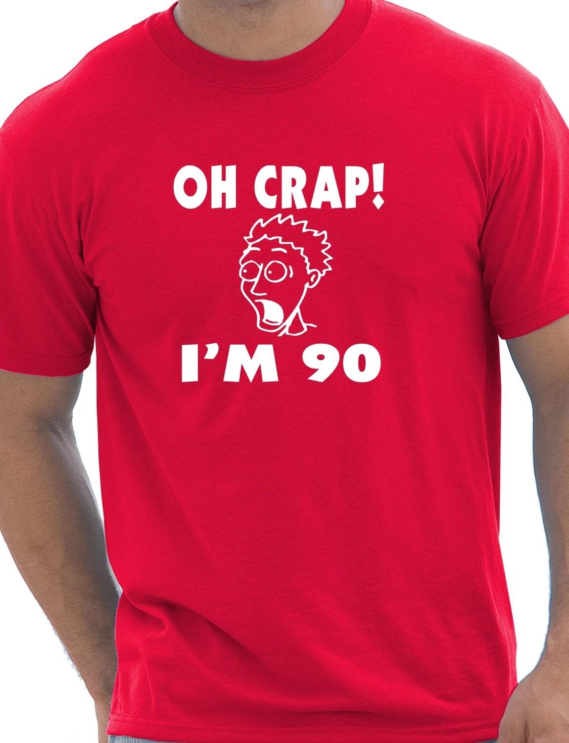 Oh Crap 90th Birthday Present Funny Mens Gift T-Shirt Size S-XXL L
