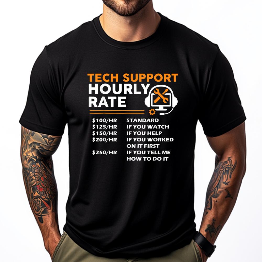 Tech Support Hourly Rate It Engineer Tech Computer Geek Printed T-Shirt Short Sleeve T-Shirt Figures S