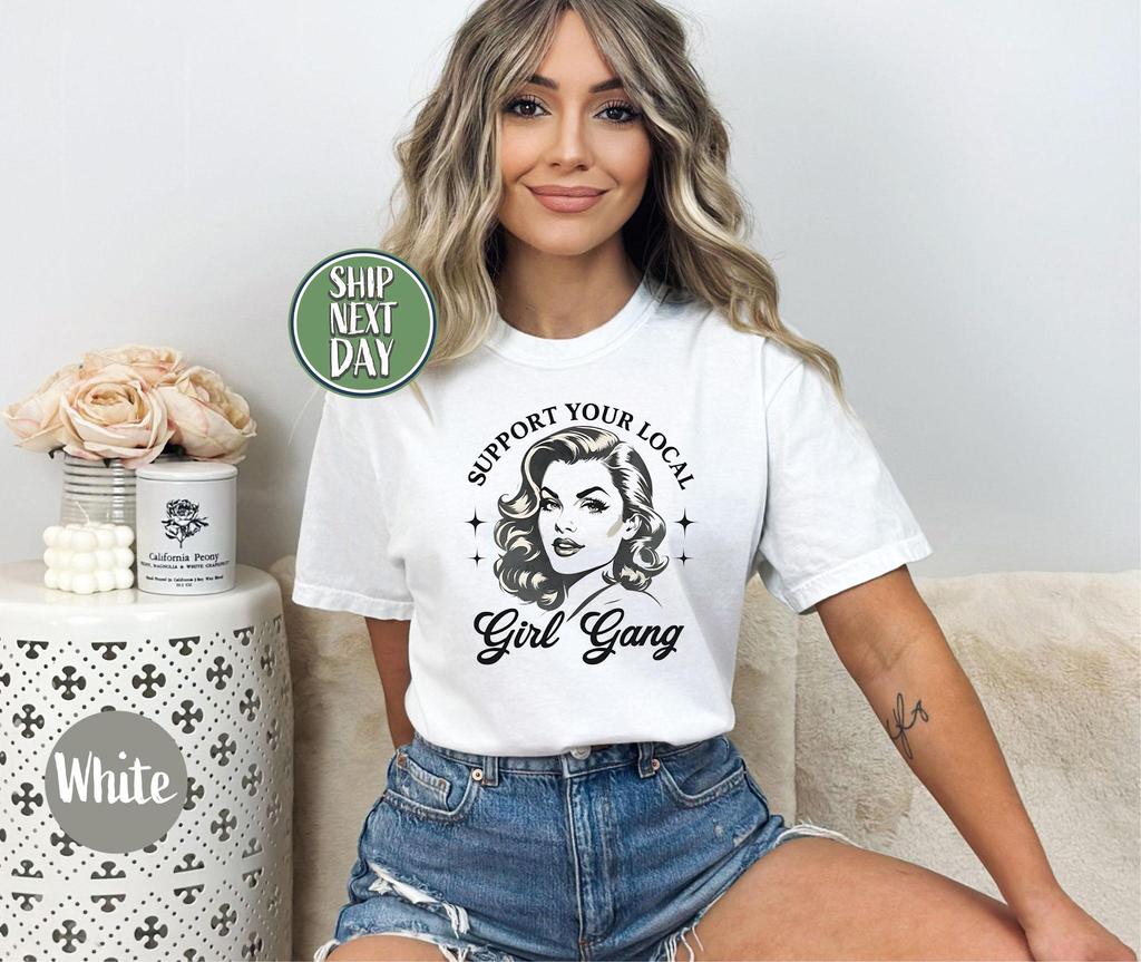 Support Local Tshirts Fun Girls Gang Tshirts Feminist Gifts Womens Rights Bride Party Tshirts Cute Girls Team Tshirts