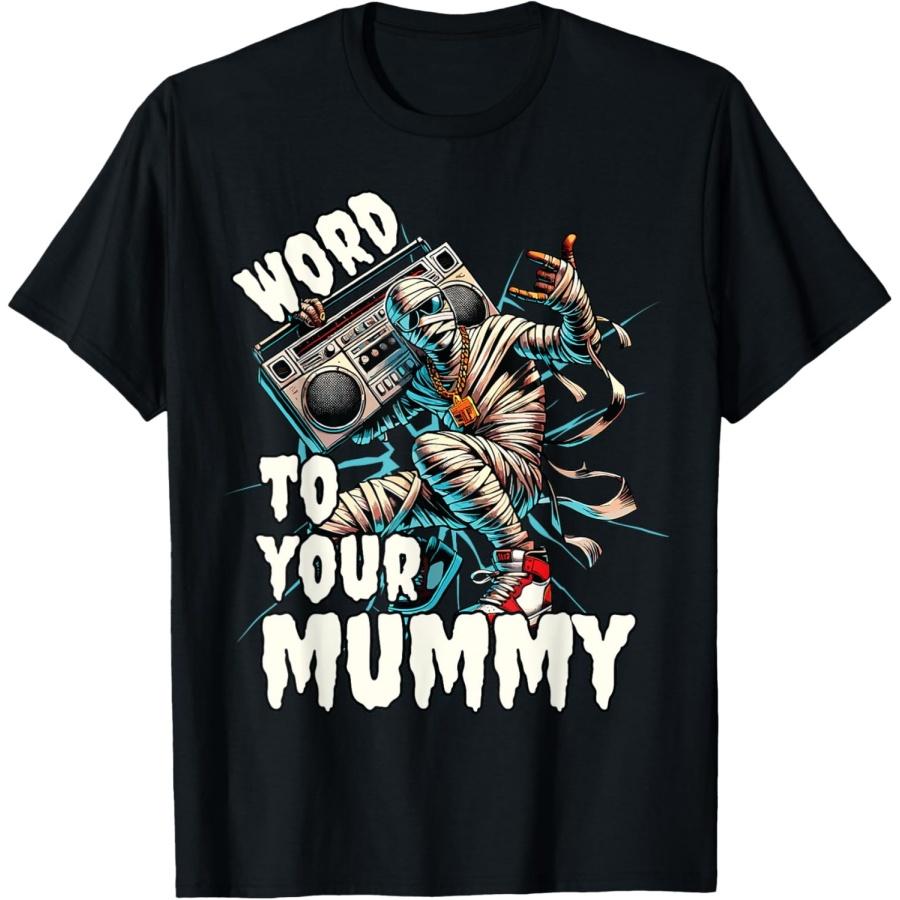 Word To Your Mummy, Funny Mummy T-Shirt S