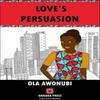 Loves Persuasion by Ola Awonubi Paperback Book 9781911115205