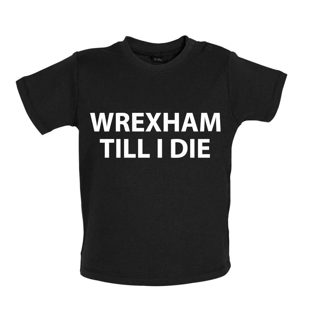 

Wrexham Till I Die - Baby Kids Boys Girls Unisex T-Shirt / Babygrow - Dragons Football Love Fan Dragon 150