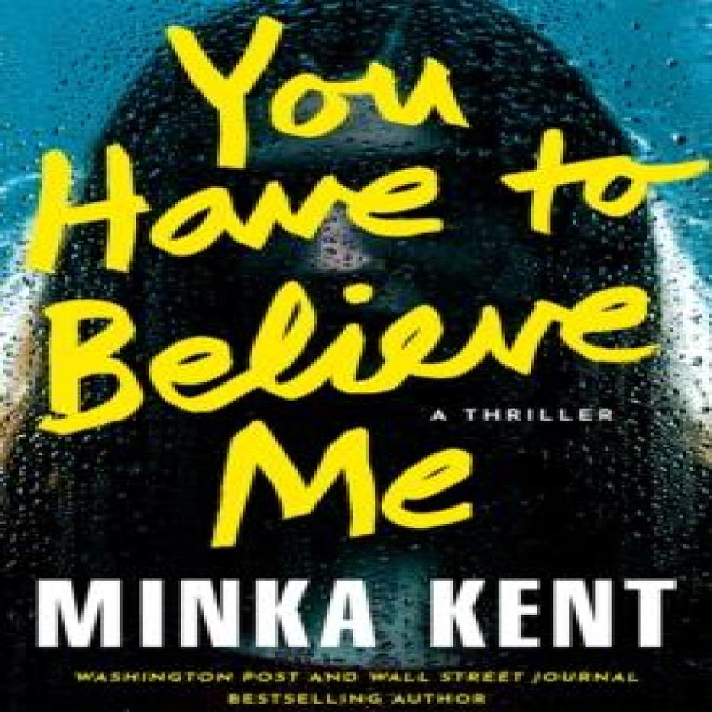 You Have To Believe Me by Minka Kent Paperback Book 9781662531644