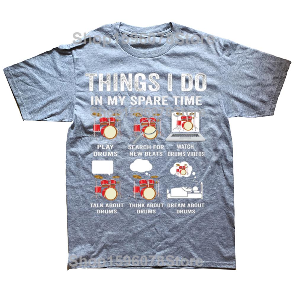 Funny Things I Do In My Spare Time Drums Drummers Musician T-shirts Men Casual Tshirt 100% Cotton Loose Oversized T Shirt