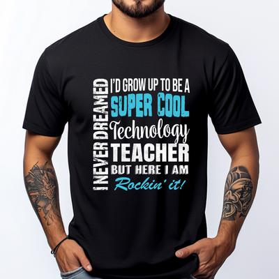 Technology Teacher I Never Dreamed Appreciation Streetwear Men Mens TShirts Tee Shirt Big And Tall Cinco De Mayo
