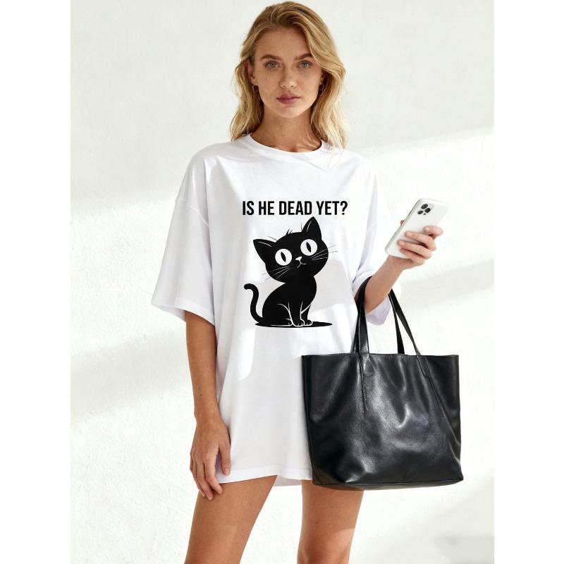 Oversized T Shirt Black Cat And Text Is He Dead Yet Casual Wear For Women