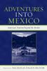 Buch Adventures Into Mexico : American Tourism Beyond the Border