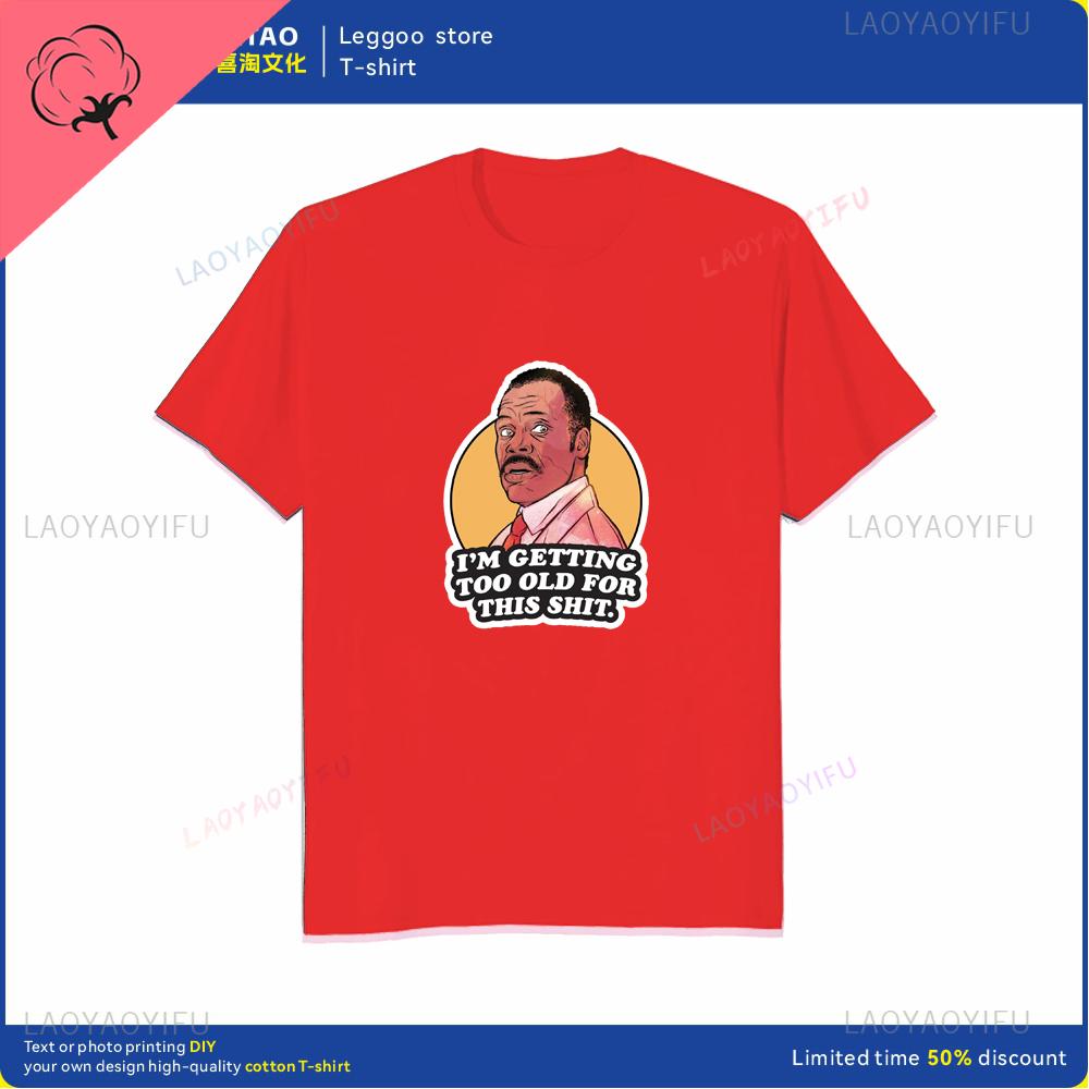 Im too old lethal weapon 80 action movie funny dad popular Tshirt men women roundneck printed cotton casual clothes