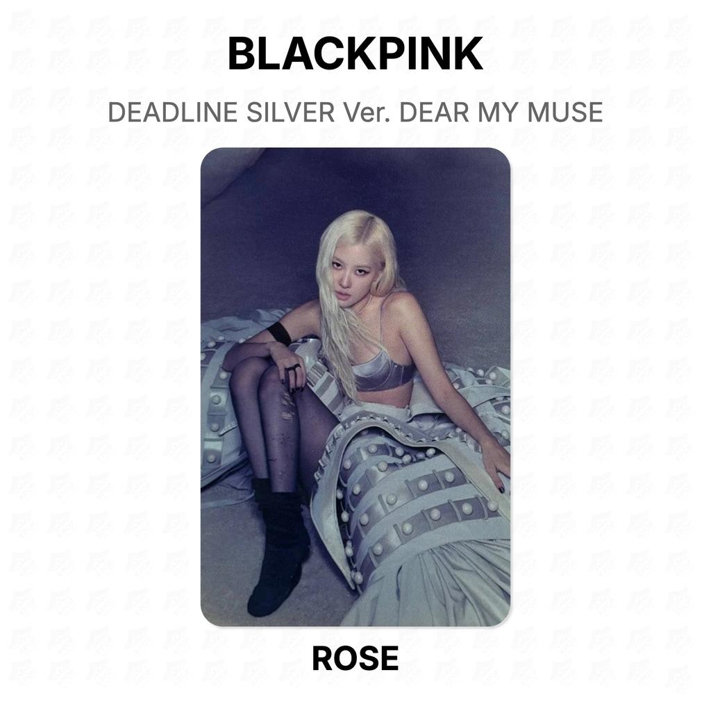BLACKPINK DEADLINE SILVER Ver. DEAR MY MUSE Official Photocard