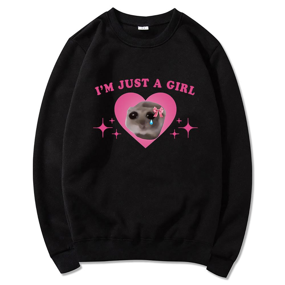Sad Hamster Meme Im Just A Girl Hoodie 2024 Kawaii Women/men Hoodies Harajuku Unisex Fleece Pullover Sweatshirt Winter Clothes