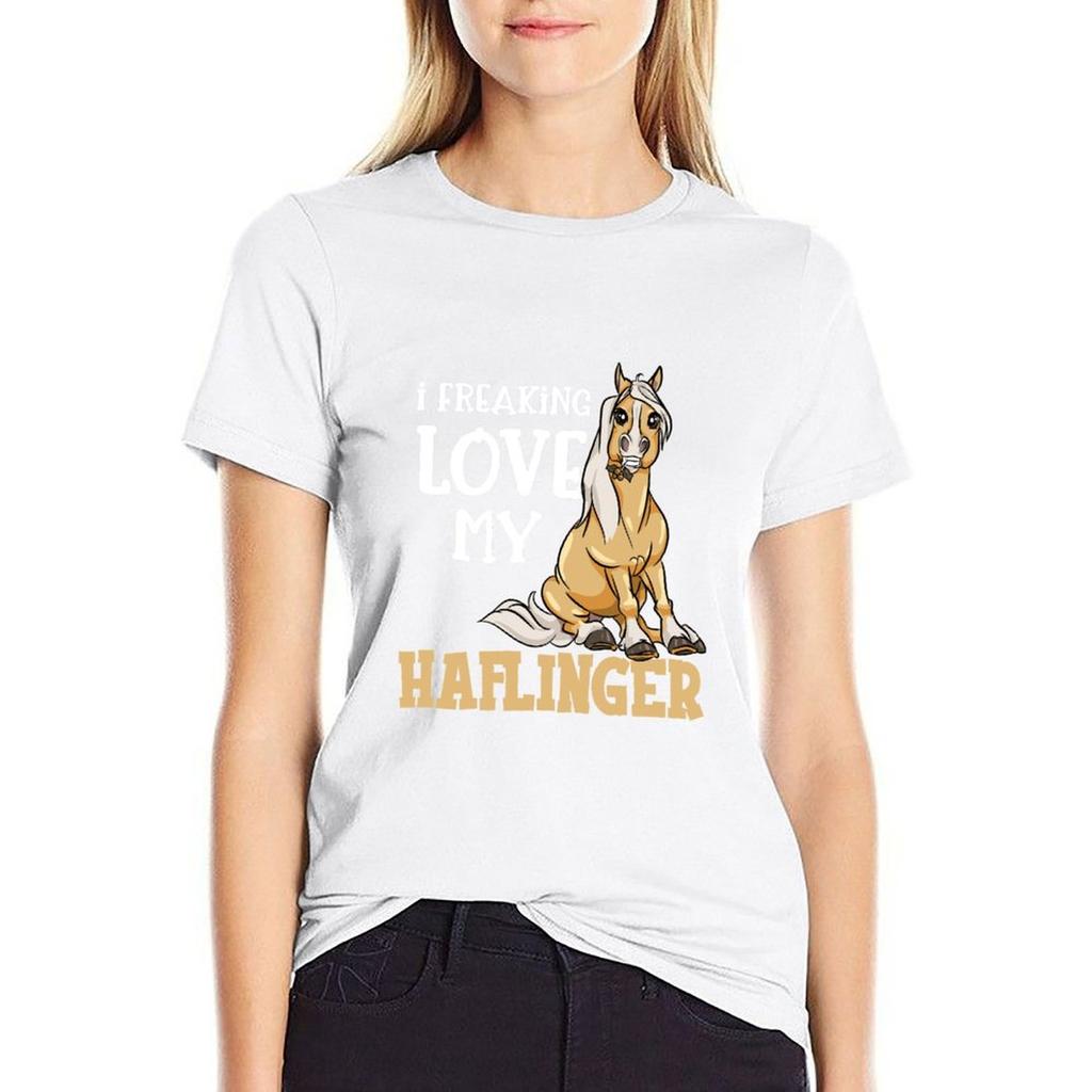 Cute Haflinger Horse I Freaking Love My Haflinger T-Shirt Blanks Summer Clothes Plus Size Tops Hippie Clothes Woman Fashion