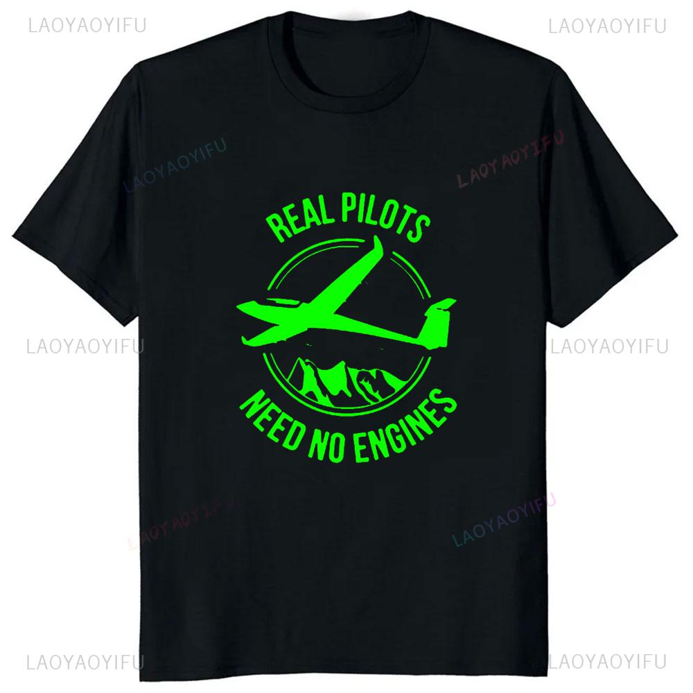 Real Pilots Need No Engines Sailplane or Glider T-shirt Summer Style Harajuku Casual Fashion Loose Short Sleeve Male T Shirts