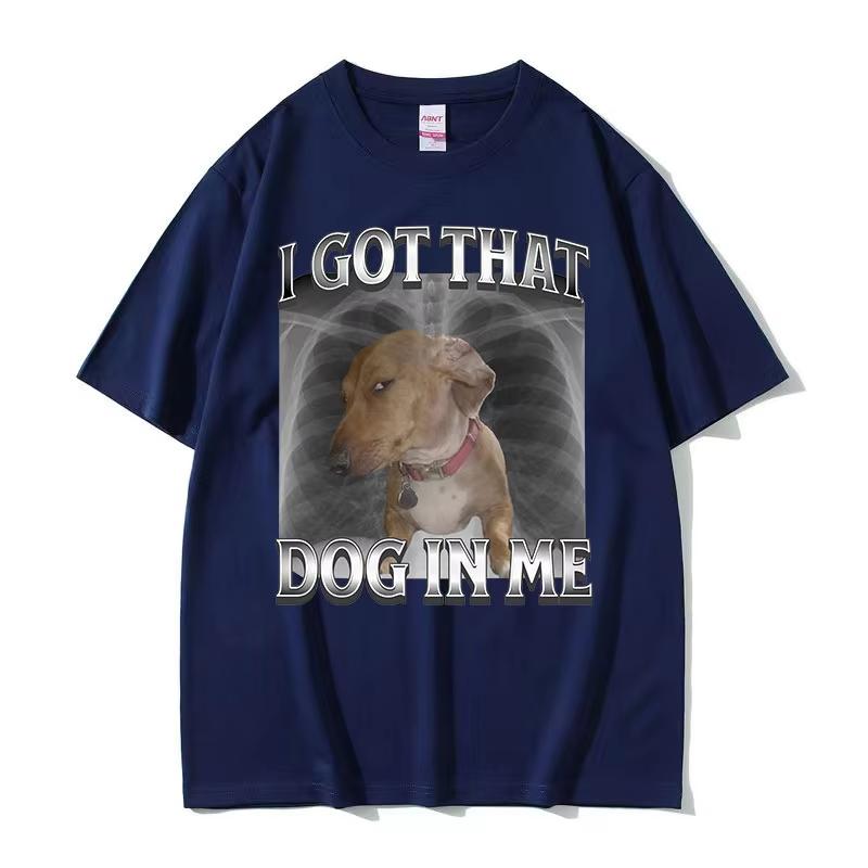 I Got That Dog in Me Lustiges Hundememe T-Shirts Herren Damen Mode Oversized Kurzarm T-Shirts Sommer Rundhals 100% Baumwolle T-Shirt