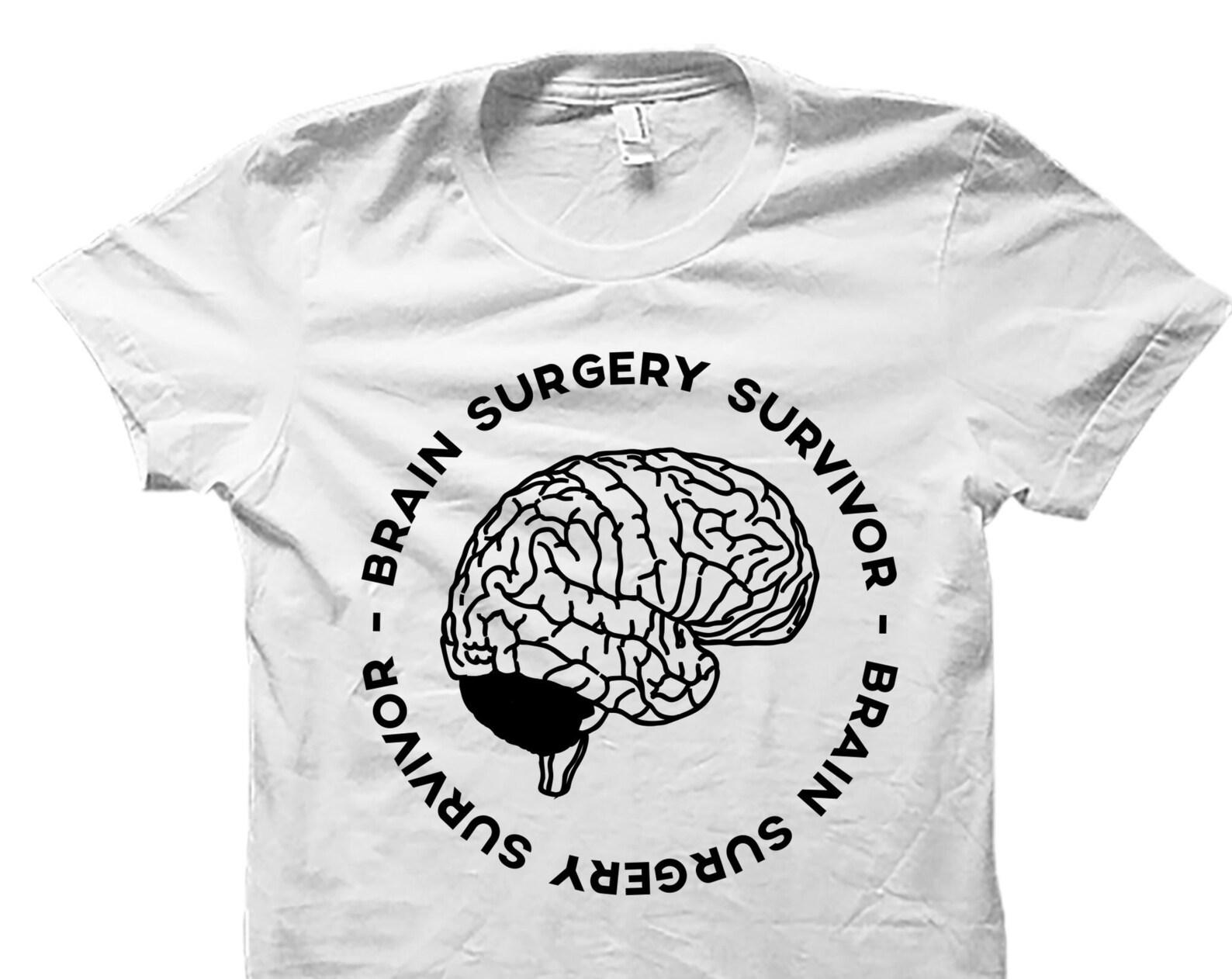 Brain Surgery Shirt. Brain Surgery Gift. Brain Shirt. Brain Injury Gift. Surgery Shirt. Brain Cancer Gift. Brain Cancer Shirt #OS4513 2XL