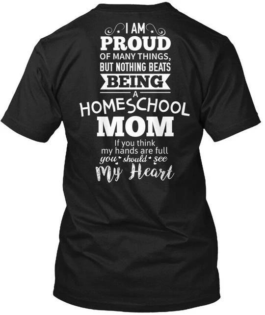 Homeschool Mom I Am Proud Of Many Things But Nothing T Shirt Made In USA S-5XL
