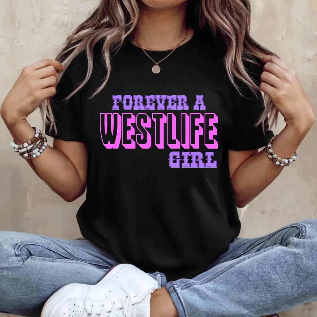 Tričko 'Forever A Westlife Girl' - Dárek pro fanouška Westlife Boy Bandu Koncertní Top