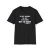 HOT SALE I'm Not Arguing I'm Just Explaining Why I'm Right Smarty T-Shirt Know It All Soft & Comfortable Graphic Fashion Tee