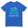 In April We Wear Teal Sexual Assault Awareness Month TShirt