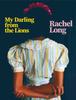 My Darling from the Lions by Rachel Long Paperback Book 9781529045161