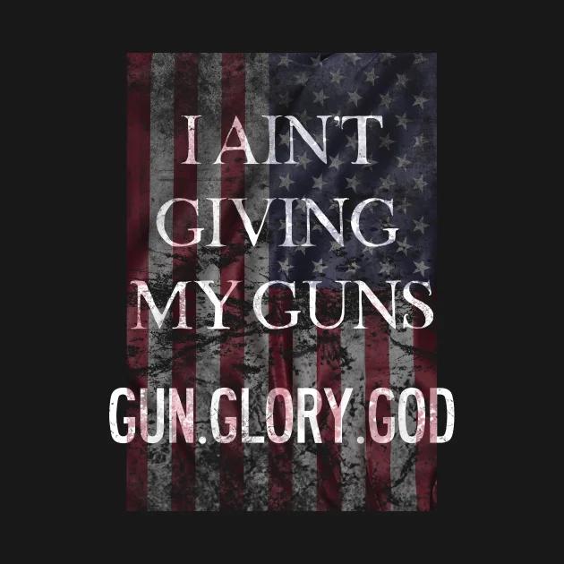 I Aint Giving My Guns USA Flag Second Amendment TShirt 100 Cotton ONeck Summer Short Sleeve Casual Mens Tshirt Size S3XL S