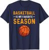 Basketball Is My Favorite Season, Basketball Fan Unisex T-Shirt