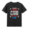 Trust Me I Watch On Patrol Live I'm Basically A Cop Patriotic T-Shirt