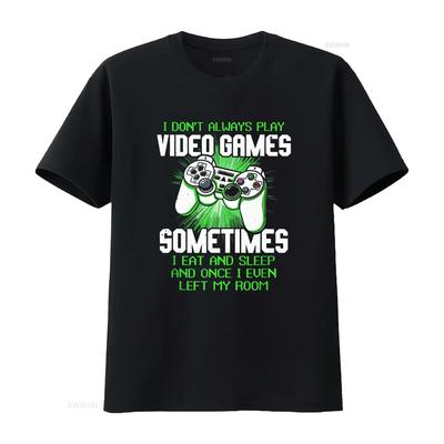 I Dont Always Play Video Games T Shirt Gamer For Gamers Birthday Game Him Cute Vintage Washed Homme Casual Stylish Comfortable