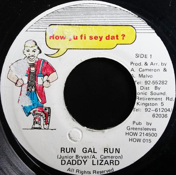 

7inch Record DADDY LIZARD - Run Gal Run HOW028 How Yu Fi Sey D Jamaica Reggae, Ska & Dub Used