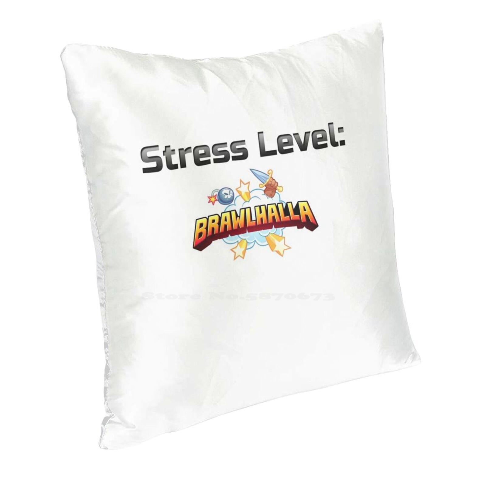 Stress Level Brawlhalla! Fashion Sofa Throw Pillow Cover Pillowcase Brawlhalla Quote Brawlhalla Joke Gamer Video Games Anime Peach skin 18*18(CM)-1Pcs