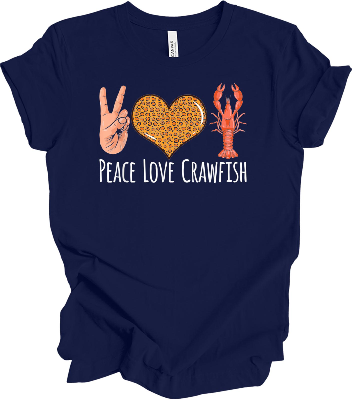 Peace Love Crawfish - Fun Cajun Design - Seafood Enthusiast Tee XXXXL