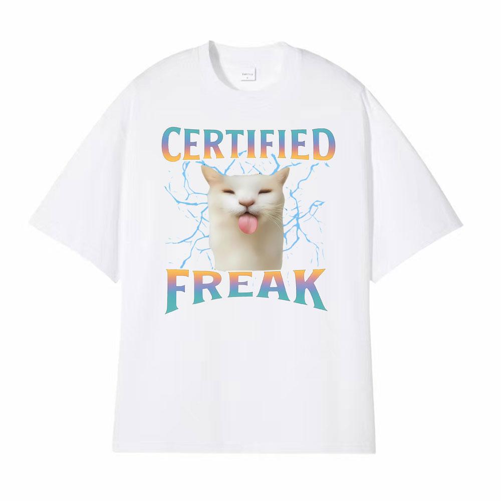 Certified Freak Funny Cat Meme Graphic T Shirt Unisex Summer Tops Fashion Hip Hop Cute Tshirts Mens Casual Short Sleeve Tshirt