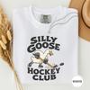 Silly Goose Hockey Club Tshirt, Funny Hockey Mom Tee, Hockey Goose Gift, Hockey Mama Shirt, Rink Mom Gift Idea, Game Day Mama Tee
