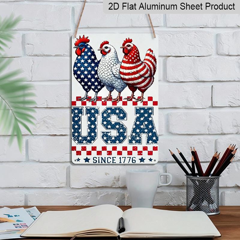 2D Flach, 1 Stück Patriotische USA Hühner Seit 1776 Metallschild - 4. Juli Bauernhaus Wanddeko Langlebiges Aluminiummaterial 8*12 Zoll 4. Juli Dekoration