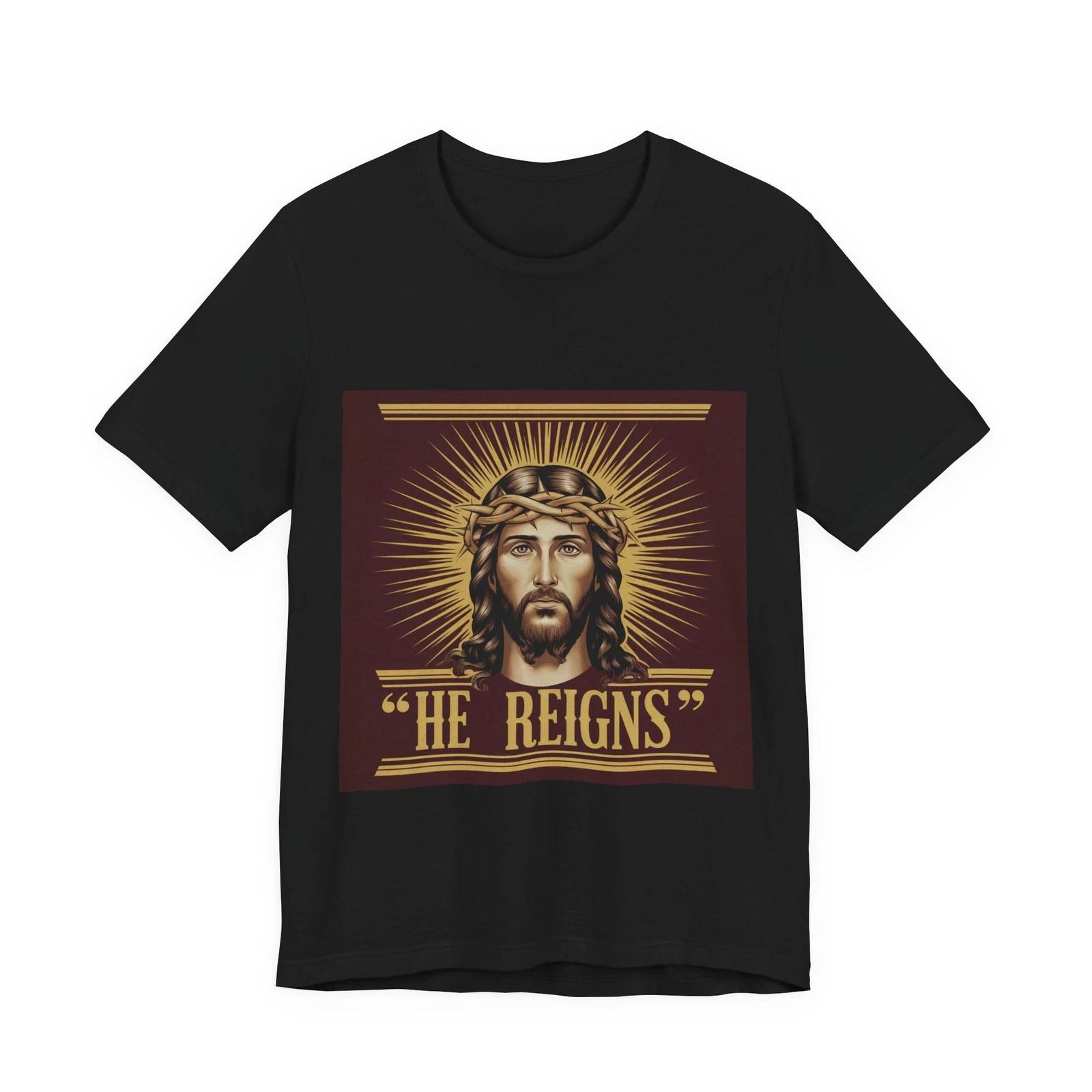 He Reigns Jesus Unisex T-Shirt Christian Patriotic Faith Tee S