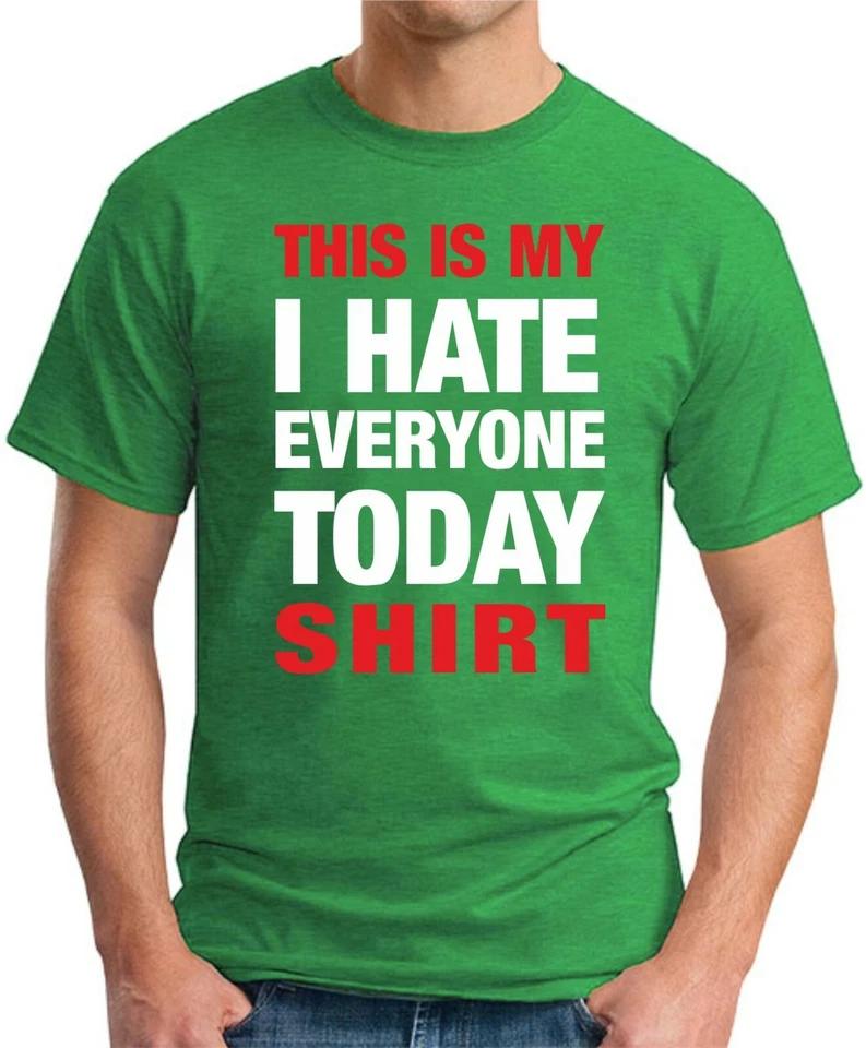 THIS IS MY I HATE EVERYONE TODAY SHIRT T-SHIRT Funny Slogan Novelty Mens Geeky 4 S