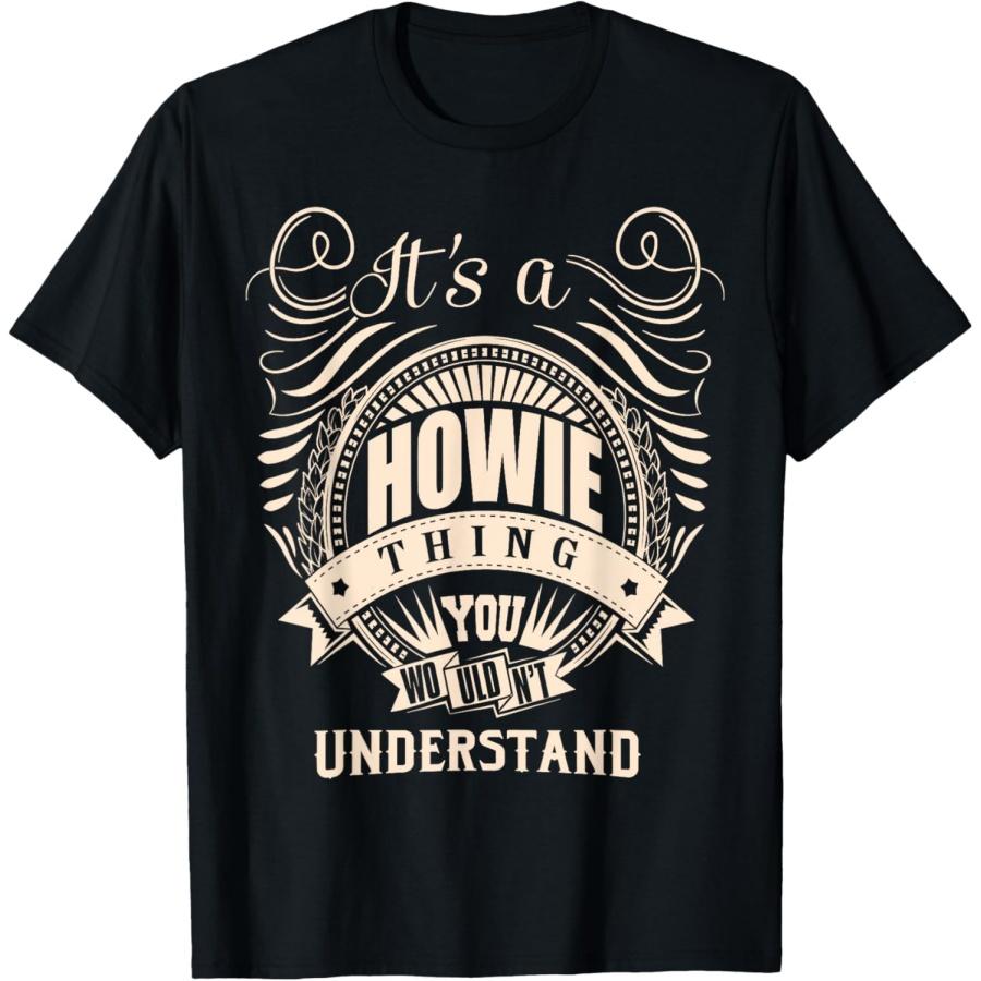 It s a HOWIE Thing Gifts T-Shirt S