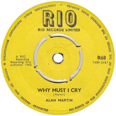 7inch Record ALAN MARTIN  Why Must I Cry  Shirley I Love You R68 RIO 1965 UK Reggae Ska  Dub Used