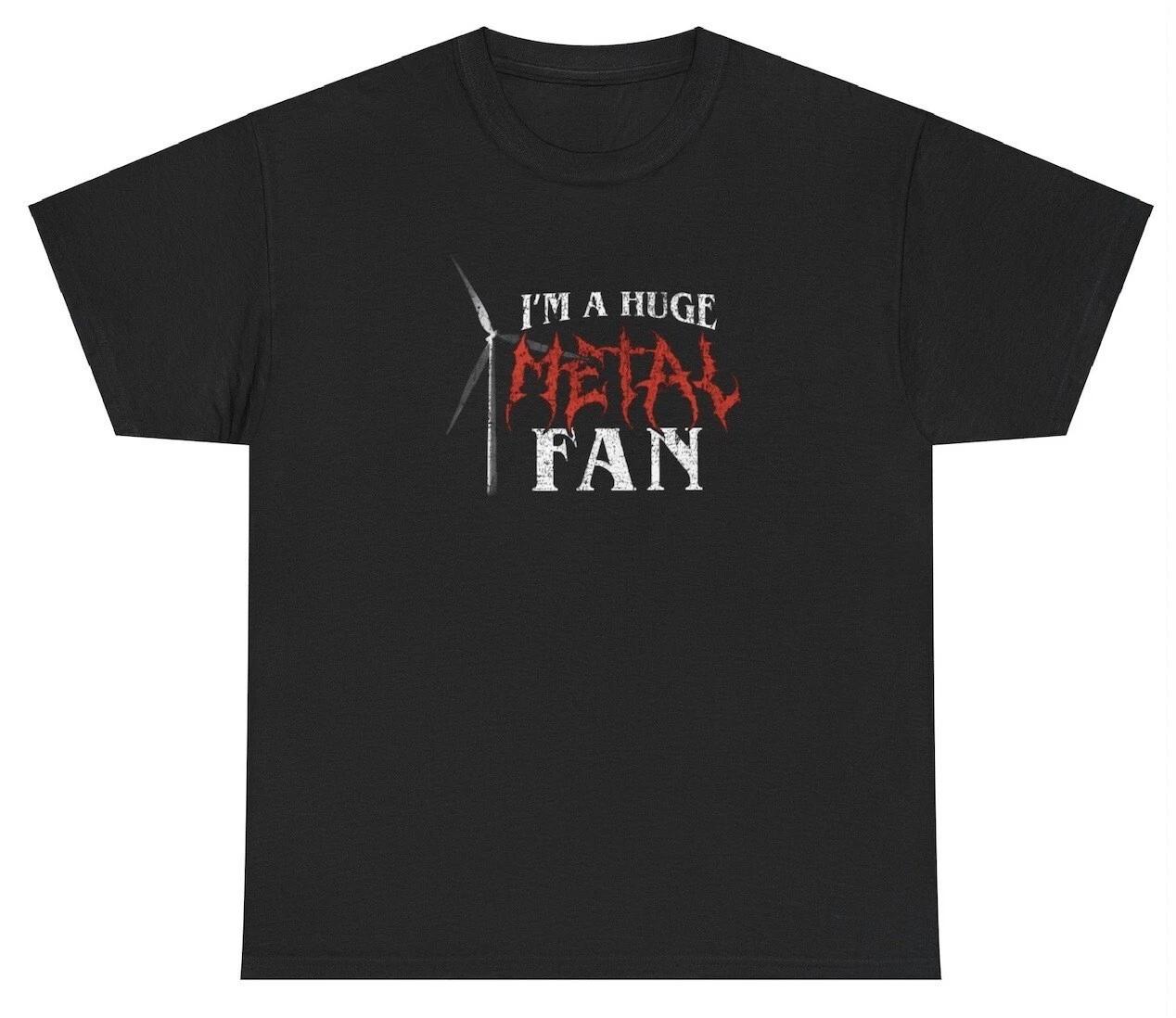

I m A Huge Metal Fan T Shirt Ironic Literal Meme Heavy Rock Music Gag Gift Tee M